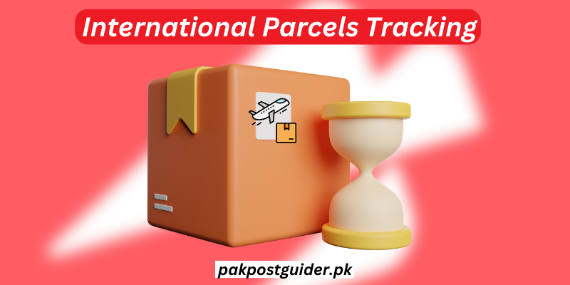 Track International Parcels at Pakistan Post
