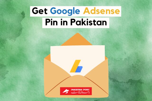 How to Get Pin From Google Adsense in Pakistan via Post?